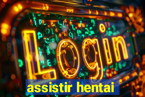 assistir hentai